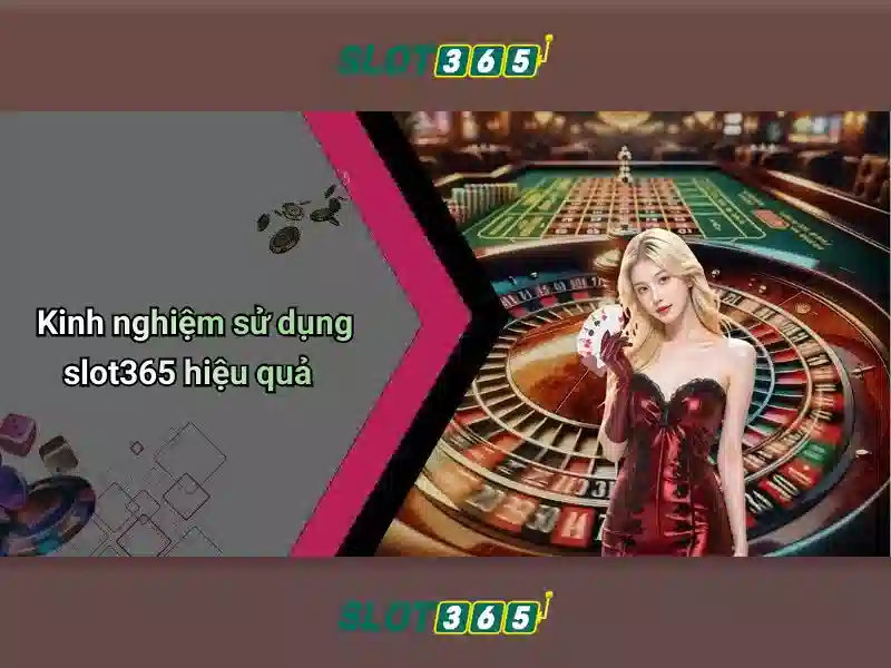 Slot365: Nền tảng chơi slot trực tuyến an toàn và hấp dẫn