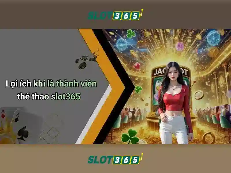 Slot365: Trải nghiệm Slot trực tuyến đỉnh cao