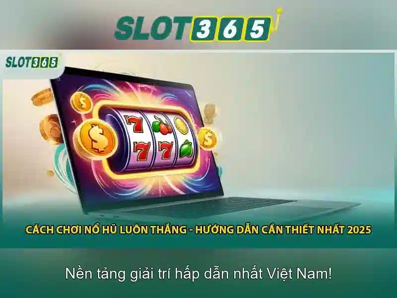 Slot365 - Trải nghiệm casino trực tuyến đáng tin cậy tại Việt Nam